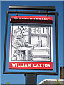 TQ8733 : William Caxton sign by Oast House Archive
