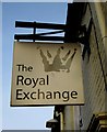 The Royal Exchange (2) - sign, 31 New Road, Kidderminster