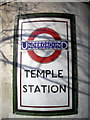 TQ3080 : Underground sign outside Temple Station London by PAUL FARMER