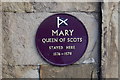 Mary Queen of Scots stayed here